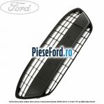 Grila bara fata mijloc fara locas cromat Ford Fiesta 2008-2012 1.4 TDCi 70 cp
