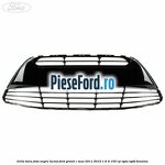 Grila bara fata negru lucios Ford Grand C-Max 2011-2015 1.6 Ti 105 cp