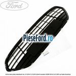 Grila bara fata standard an 10/2010-12/2014 Ford Mondeo 2008-2014 2.5 220 cp