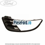 Grila bara fata stanga, cu locas far ceata Ford Fiesta 2002-2005 1.3 60 cp