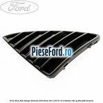 Grila bara fata stanga titanium Ford Focus 2011-2014 1.6 EcoBoost 182 cp