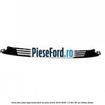 Grila bara fata superioara Ford Ka plus Active 2019-2020 1.5 TDCI 95 cp