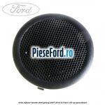 Grila difuzor tweeter Ford Galaxy 2007-2014 2.0 TDCi 130 cp AZWA diesel