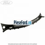 Grila parbriz Ford Tourneo Custom 2014-2018 2.2 TDCi 155 cp