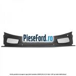 Grila parbriz scurgere apa Ford Mondeo 2008-2014 2.0 TDCi 163 cp