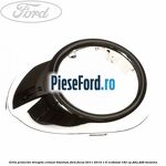 Grila proiector dreapta cromat titanium Ford Focus 2011-2014 1.6 EcoBoost 182 cp