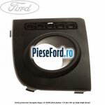 Grila proiector dreapta dupa 10/2005 Ford Fusion 1.6 TDCi 90 cp