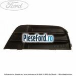 Grila proiector dreapta fara locas proiector an 06/2002-10/2005 Ford Fusion 1.3 60 cp
