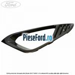 Grila proiector dreapta Ford Fiesta 2017-2023 1.0 EcoBoost 85 cp