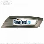 Grila proiector stanga cu ornament cromat Ford Grand C-Max 2016-2020 1.0 EcoBoost 125 cp