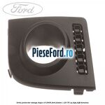 Grila proiector stanga dupa 10/2005 Ford Fusion 1.25 75 cp