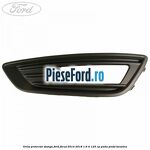 Grila proiector stanga Ford Focus 2014-2018 1.6 Ti 125 cp