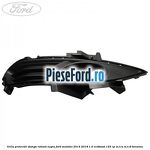 Grila proiector stanga rotund negru Ford Mondeo 2014-2018 1.0 EcoBoost 125 cp