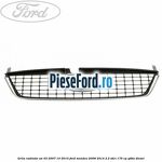 Grila radiator an 03/2007-10/2010 Ford Mondeo 2008-2014 2.2 TDCi 175 cp