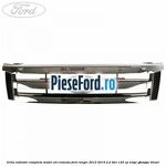 Grila radiator completa model XLT cromata Ford Ranger 2012-2015 2.2 TDCi 125 cp