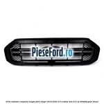 Grila radiator completa neagra Ford Ranger 2019-2022 2.0 EcoBlue 4x4 213 cp