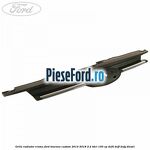 Grila radiator crome Ford Tourneo Custom 2014-2018 2.2 TDCi 100 cp
