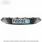 Grila radiator cu elemente cromate Ford C-Max 2016-2020 1.6 Ti 120 cp