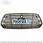 Grila radiator cu locas control viteza Ford Transit 2014-2018 2.0 EcoBlue 4x4 130 cp