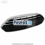 Grila radiator Ford B-Max 1.4 90 cp