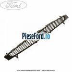Grila radiator Ford Fiesta 2002-2005 1.3 60 cp