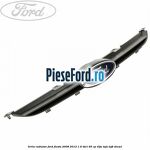 Grila radiator Ford Fiesta 2008-2012 1.6 TDCi 95 cp