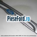 Grila radiator Ford Mondeo 1993-1996 1.8 i 16V 112 cp RKB benzina
