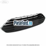 Grila radiator standard Ford B-Max 1.0 EcoBoost 100 cp
