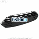 Grila radiator standard Ford B-Max 1.0 EcoBoost 140 cp