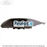 Grila unitate multimedia cu navigatie Ford Transit Custom 2014-2018 2.2 TDCi 125 cp