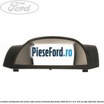 Grila unitate multimedia dot matrix MFD culoare fairland Ford Fiesta 2008-2012 1.6 Ti 120 cp