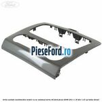 Grila unitate multimedia model cu AC automat seria 40 Ford Focus 2008-2011 1.8 TDCi 115 cp