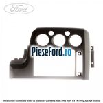 Grila unitate multimedia model cu AC fara ICE pack Ford Fiesta 2002-2005 1.4 16V 80 cp