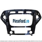 Grila unitate multimedia model cu climatronic negru lucios an 02/2007-09/2010 Ford Mondeo 2008-2014 2.0 TDCi 163 cp TXBA, TXBB diesel