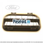 Grila ventilatie exterioara spate dreptunghiulara Ford Focus C-Max 2003-2007 1.6 Ti 115 cp