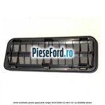 Grila ventilatie panou spate Ford Ranger 2016-2020 2.2 TDCi 131 cp