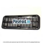 Grila ventilatie panou spate Ford Ranger 2016-2020 2.2 TDCi 4x4 160 cp