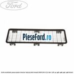 Grila ventilatie panou spate interior lateral Ford Transit 2006-2014 2.2 TDCi 125 cp