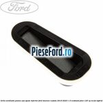 Grila ventilatie panou usa spate inferior Ford Tourneo Custom 2019-2023 1.0 EcoBoost PHEV 125 cp
