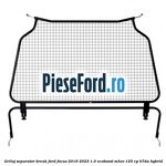 Grilaj separator break Ford Focus 2019-2023 1.0 EcoBoost mHEV 125 cp B7DA Hybrid