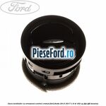 Gura ventilatie, cu ornament central cromat Ford Fiesta 2013-2017 1.6 ST 182 cp JTJA, JTJB benzina