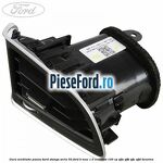 Gura ventilatie panou bord stanga seria 50 Ford B-Max 1.0 EcoBoost 100 cp SFJA, SFJB, SFJC, SFJD benzina