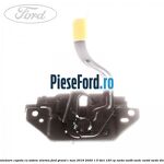 Incuietoare capota, cu sistem alarma Ford Grand C-Max 2016-2020 1.5 TDCi 120 cp