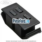 Incuietoare cotiera Ford Grand C-Max 2011-2015 1.6 Ti 105 cp