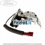 Incuietoare hayon an 04/2000-03/2004 Ford Galaxy 2000-2006 2.3 4x4 145 cp