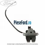 Incuietoare hayon cu cablu Ford Galaxy 2007-2014 2.3 160 cp