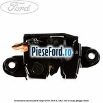 Incuietoare usa bena Ford Ranger 2012-2015 2.2 TDCi 125 cp