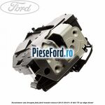 Incuietoare usa dreapta fata Ford Transit Connect 2013-2018 1.6 TDCi 75 cp