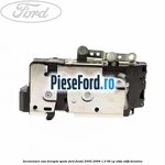 Incuietoare usa dreapta spate Ford Fiesta 2005-2008 1.3 69 cp