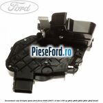Incuietoare usa dreapta spate Ford Focus 2004-2007 1.6 TDCi 109 cp